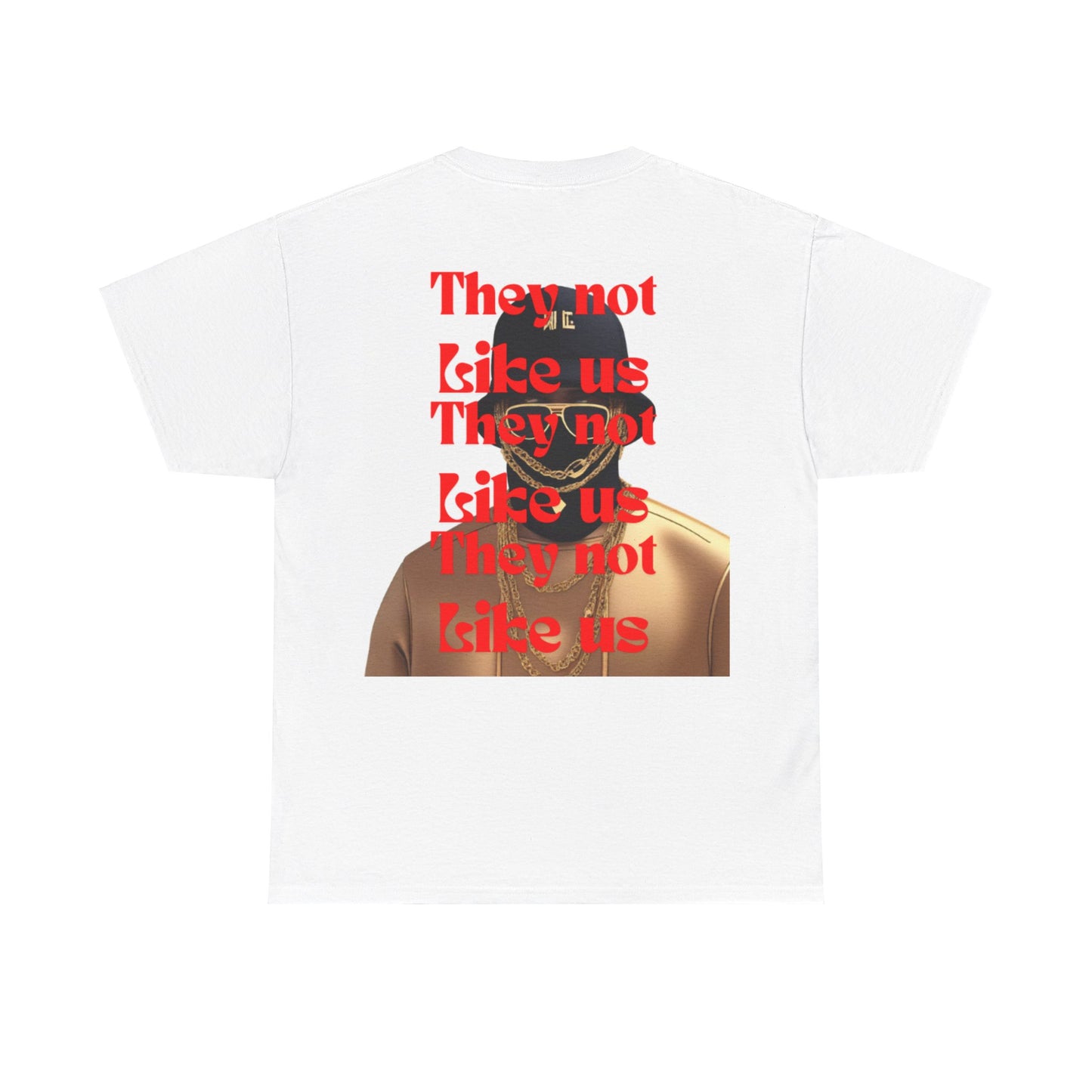 They not like us Tee - HCWP