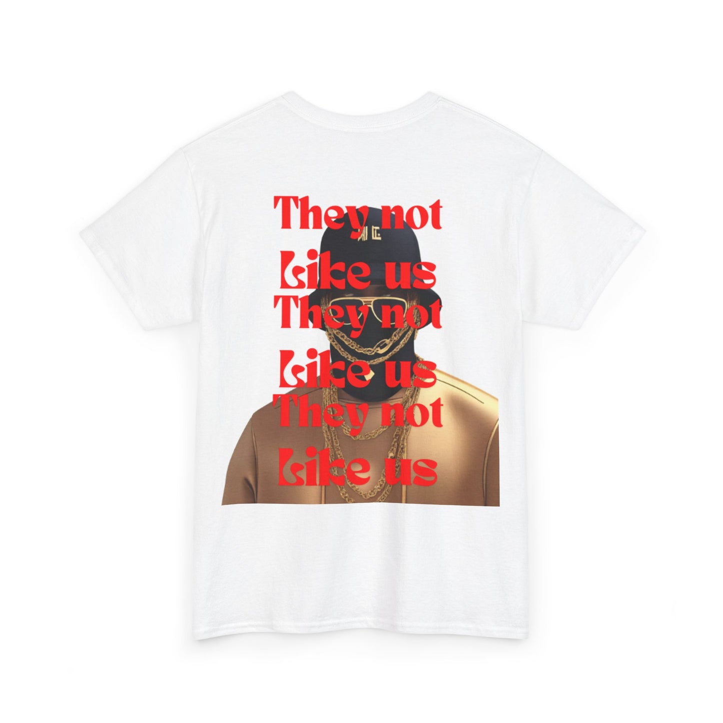 They not like us Tee - HCWP