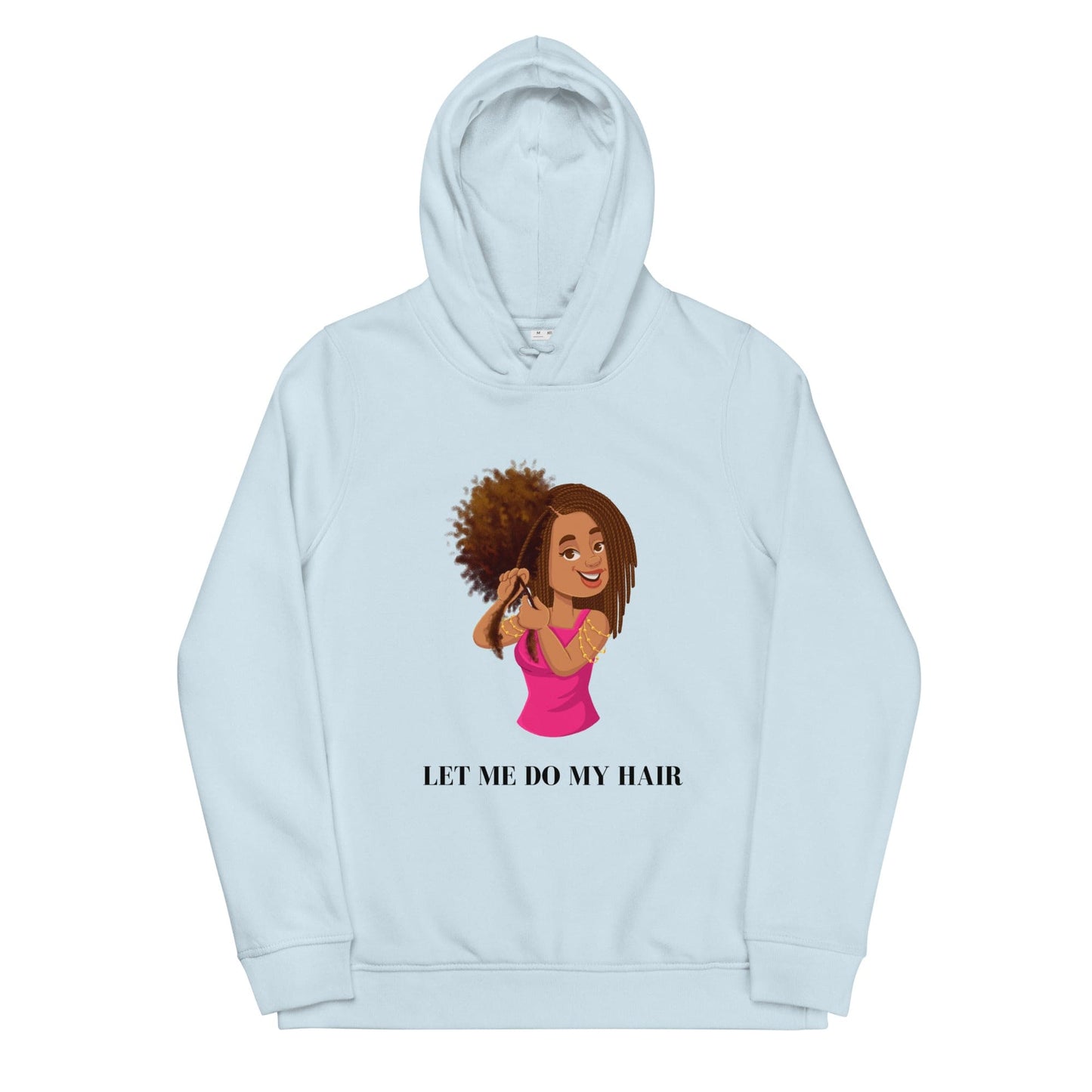 Let me do my hair hoodie - HCWP