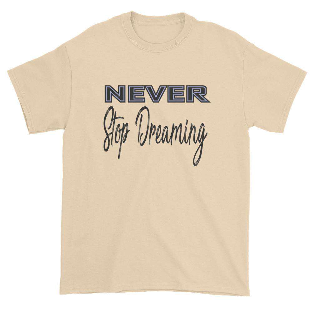 Never Stop Dreaming T-shirt