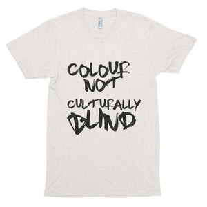 Collour Blind not Cultural Blind t-shirt