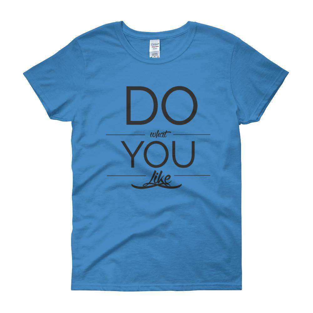 Do what you like Women's short sleeve t-shirt