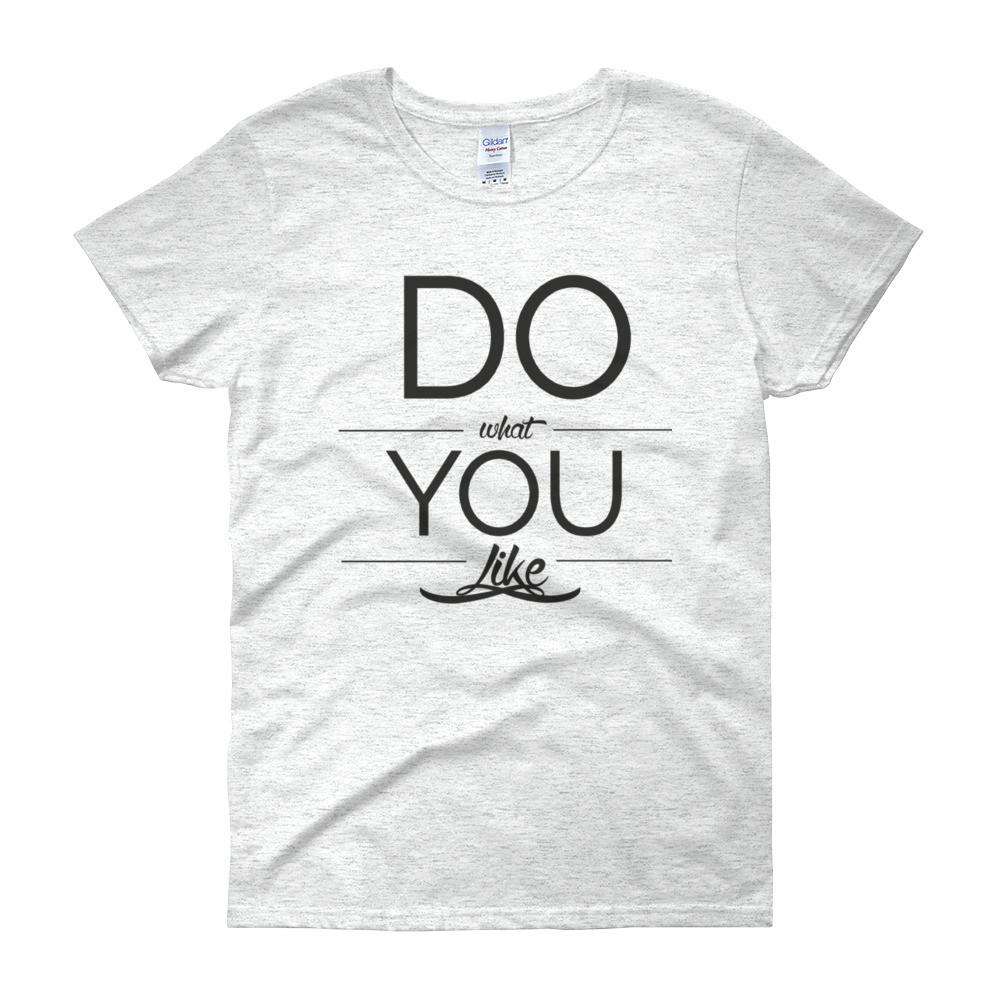 Do what you like Women's short sleeve t-shirt