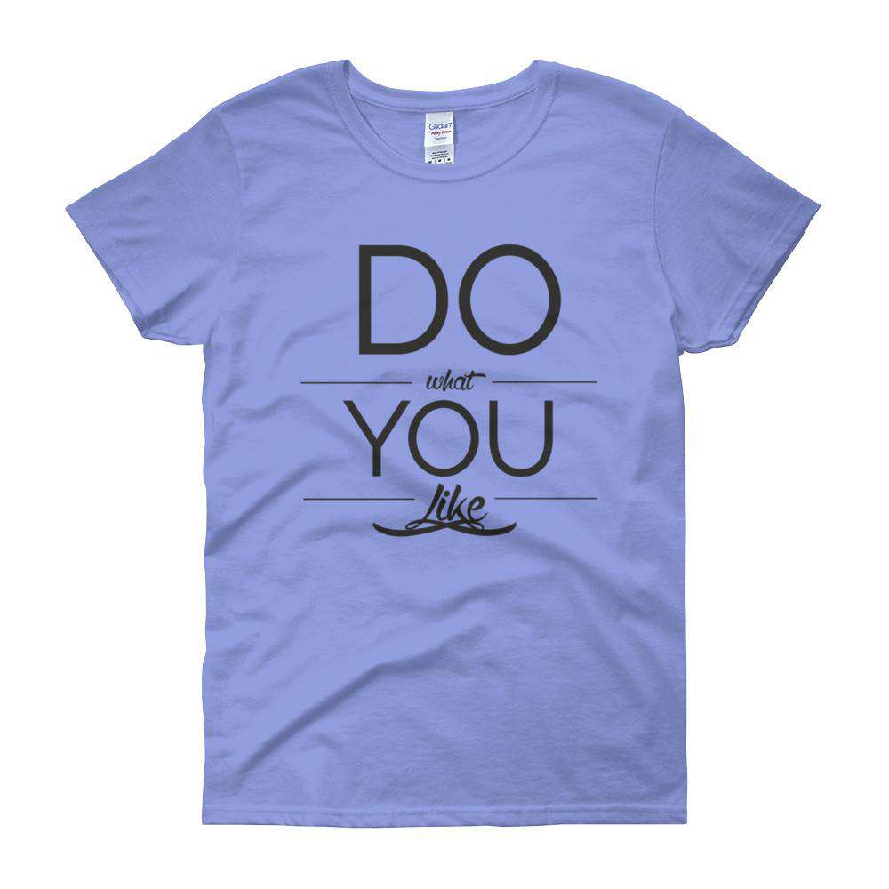 Do what you like Women's short sleeve t-shirt