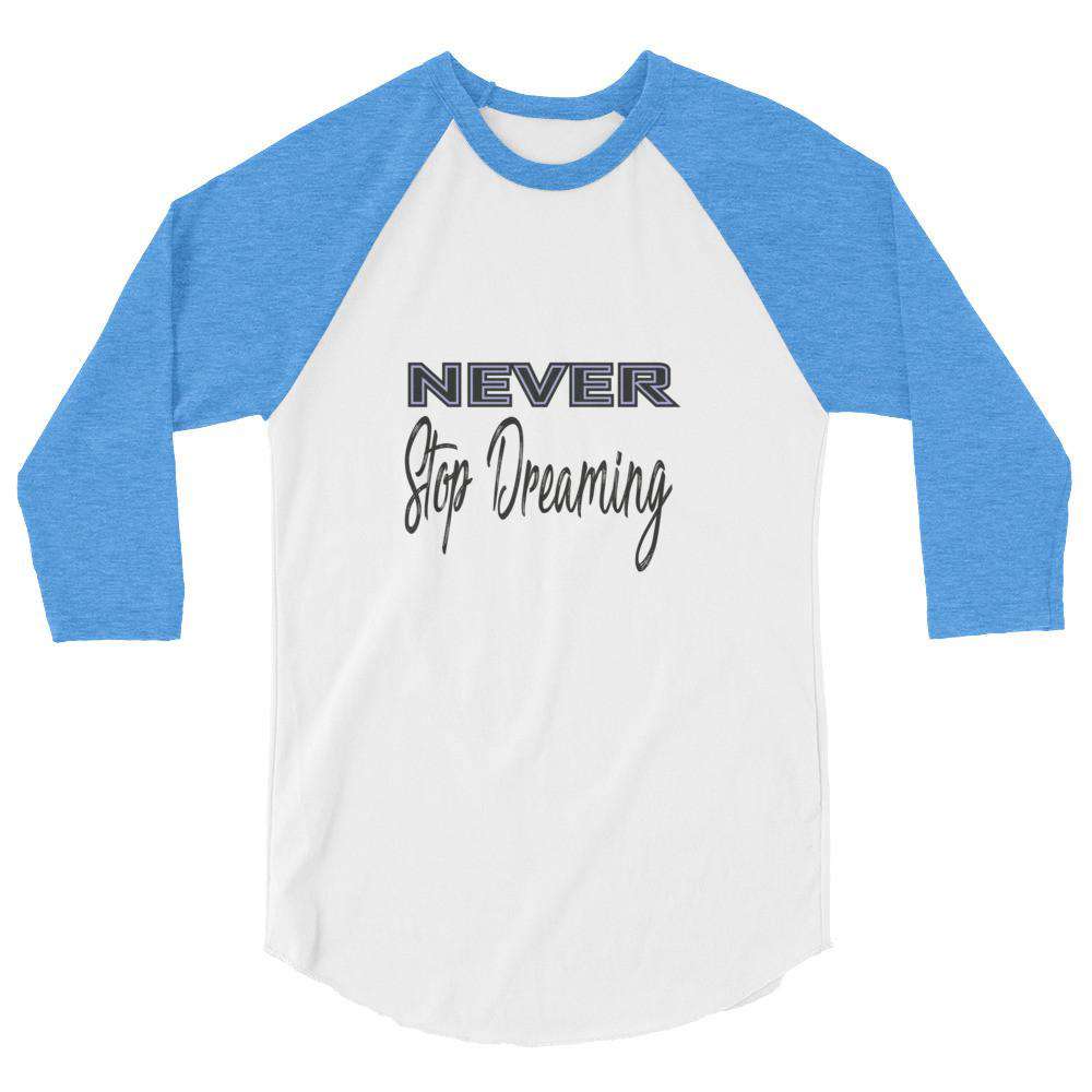 Never Stop Dreaming Raglan