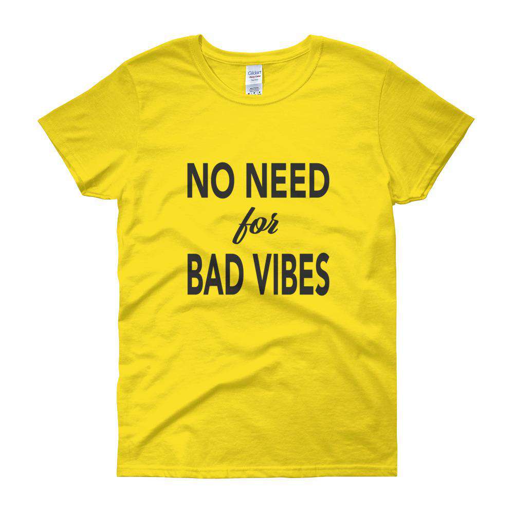 No need for Bad Vibes Women's short sleeve t-shirt