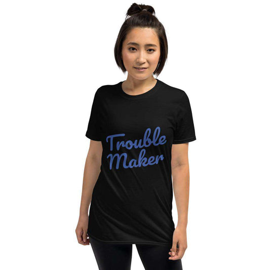 Trouble Maker Short-Sleeve Unisex T-Shirt