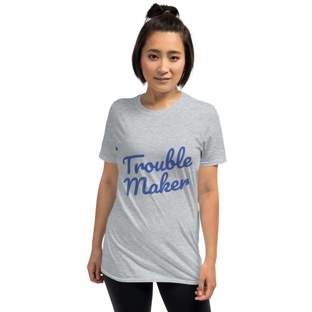 Trouble Maker Short-Sleeve Unisex T-Shirt